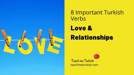 8 Important Turkish Verbs  LOVE