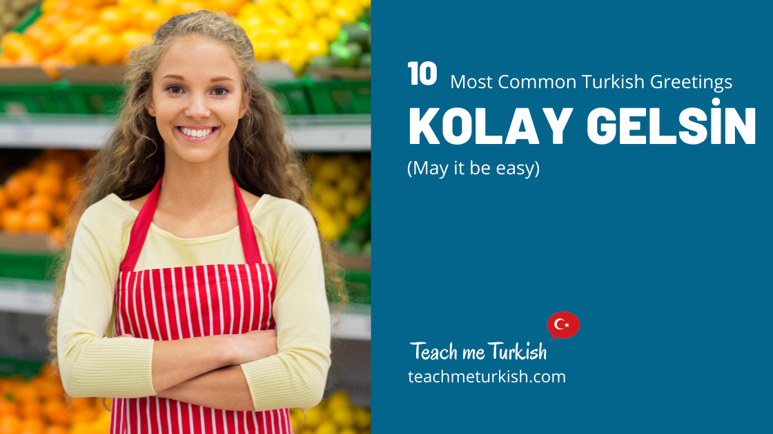 10 Most Common Turkish Greetings - Teach Me Turkish