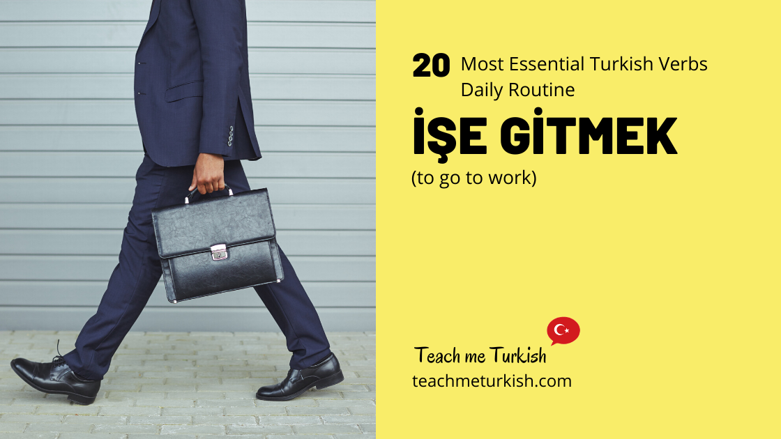 20 Most Essential Turkish Verbs Daily Routine + QUIZ - Teach Me Turkish ...